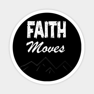 FAITH MOVES MOUNTAIN Magnet